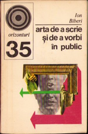 Arta de a scrie și de a vorbi în public de Ion Biberi, 1972