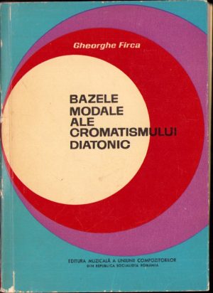 Bazele modale ale cromatismului diatonic de Gheorghe Firca, 1966