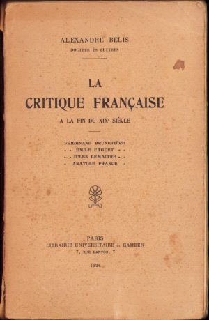 La critique francaise a la fin du XIXe siecle, lucrarea de doctorat a lui Alexandru Beliș publicată sub formă de carte, 1926, Paris