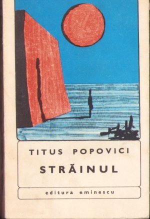 Străinul de Titus Popovici, 1972