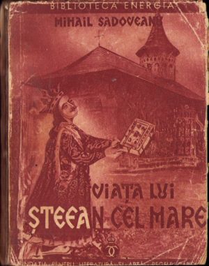 Viața lui Ștefan cel Mare de Mihail Sadoveanu, ediția I, 1934