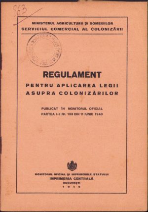Regulament pentru aplicarea legii asupra colonizărilor, 1940 + 2 acte cu antet Serviciul Colonizării