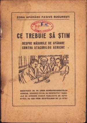 Ce trebuie să știm despre măsurile de apărare contra atacurilor aeriene. Zona Apărării Pasive București, 1944