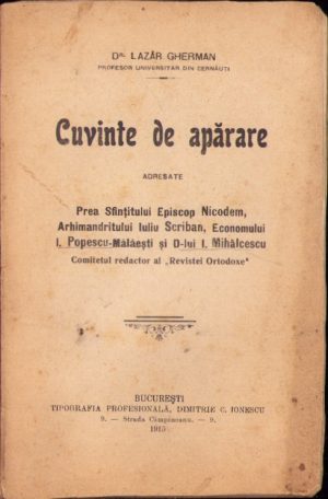 Cuvinte de apărare adresate Prea Sfințitului Episcop Nicodem, Arhimandritului Iuliu Scriban, Economului I. Popescu-Mălăești și D-lui I. Mihălcescu. Comitetul redactor al Revistei Ortodoxe de dr. Lazăr German, 1915, București