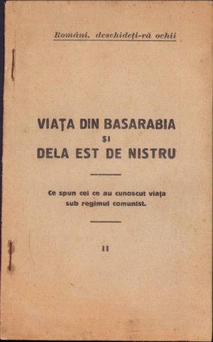 Viața în Basarabia și dela Est de Nistru. Ce spun ce au cunoscut viața sub regimul comunist, fără an (cca final de 1940, nu mai târziu de iunie 1941)