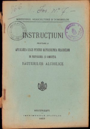 Instrucțiuni privitoare la aplicarea legii pentru represiunea fraudelor în prepararea și comerțul băuturilor alcoolice, 1928, București