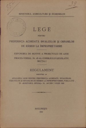 Lege pentru preferința acordată invalizilor și orfanilor de răsboi la împroprietărire, 1931, București