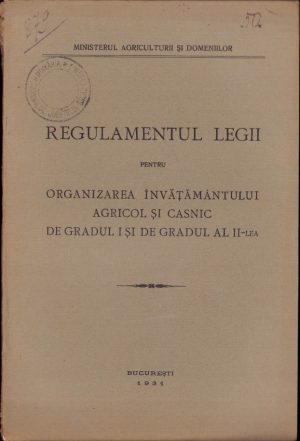 Regulamentul legii pentru organizarea învățământului agricol și casnic de gradul I și de gradul al II-lea, 1931, București