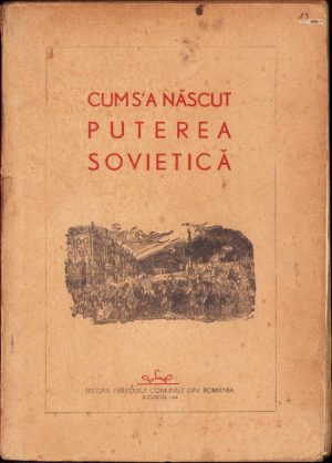 Cum s'a născut puterea sovietică, 1944, Editura Partidului Comunist din România, București