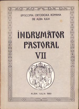 Îndrumător pastoral, Episcopia Ortodoxă Română de Alba Iulia, VII/1983, Alba Iulia