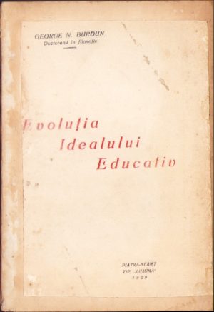 Evoluția idealului educativ de George Burdun, 1929, cu dedicația olografă a autorului