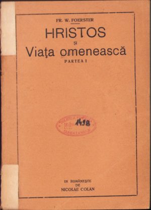 Hristos și viața omenească, volumul I, de F W Foerster, 1925, Sibiu