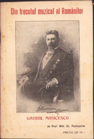 Gavriil Musicescu. Vieața și opera sa musicală de Mih. Gr. Poslușnicu, 1925