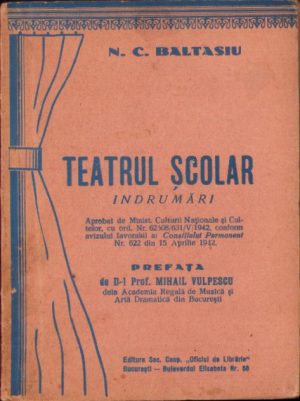 Teatrul școlar. Îndrumări de N. C. Baltasiu, 1942, cu dedicația olografă a autorului