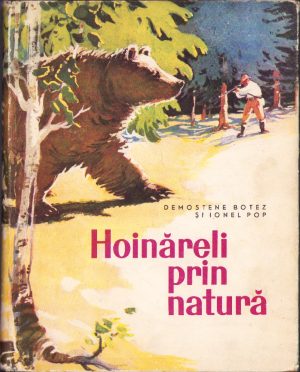 Hoinăreli prin natură de Demostene Botez și Ionel Pop, ilustrații de Coca Crețoiu Șeinescu, 1965
