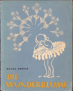 Die Wunderblume von Magda Hurner, 1958