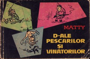 D-ale pescarilor și vânătorilor, 101 desene de Matty, 1964