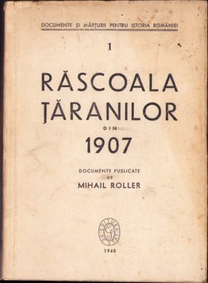 Răscoala țăranilor din 1907, volumul I, de Mihail Roller, 1948