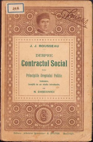 J J Rousseau, Despre Contractul Social sau Principiile Dreptului Politic, traducere, însoțită de un studiu introductiv de N Dașcovici, 1916