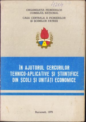 În ajutorul cercurilor tehnico-aplicative și științifice din școli și unități economice, Casa Centrală a Pionierilor și Șoimilor Patriei, 1979