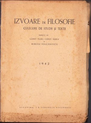 Izvoare de filosofie, Culegere de studii și texte îngrijită de Constantin Floru, Constantin Noica și Mircea Vulcănescu, 1942