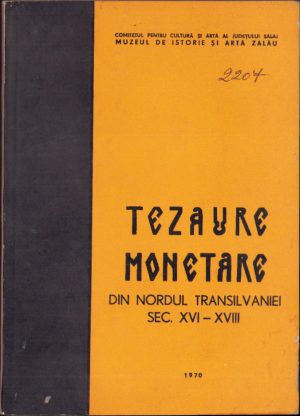 Tezaure monetare din nordul Transilvaniei sec. XVI-XVIII, 1970