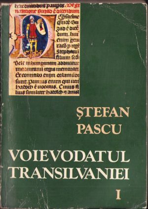 Voievodatul Transilvaniei de Ștefan Pascu, volumul I, 1971