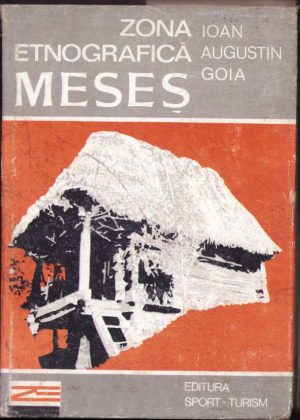 Zona etnografică Meseș de Ioan Augustin Goia, 1982