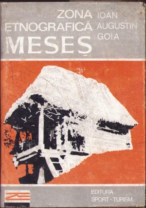 Zona etnografică Meseș de Ioan Augustin Goia, 1982
