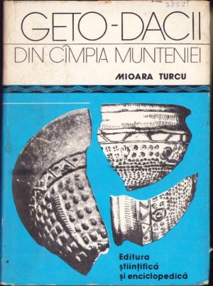 Geto-dacii din Câmpia Munteniei de Mioara Turcu, 1979