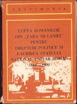 Lupta românilor din Țara Silvaniei pentru drepturi politice și făurirea statului național unitar român (1905-1918) de Ioan Tomole, 1985