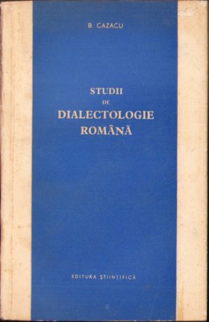 Studii de dialectologie română de B. Cazacu, 1966