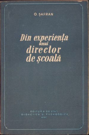 Din experiența unui director de școală de O. Șafran, 1957