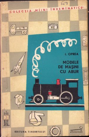Modele de mașini cu abur de I. Oprea