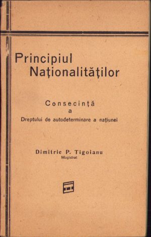 Principiul naționalităților Consecință a dreptului de autodeterminare a națiunei de Dimitrie Tigoianu