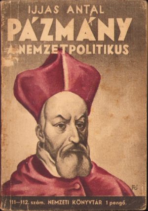 Pázmány A nemzetpolitikus de Ijjas Antal, 1944, Budapesta