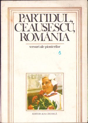 Partidul, Ceaușescu, România versuri ale pionierilor, 1982