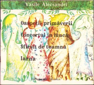 Oaspeții primăverii Concertul în luncă Sfârșit de toamnă Iarna de Vasile Alecsandri, ilustrații de Angi Petrescu Tipărescu, 1991
