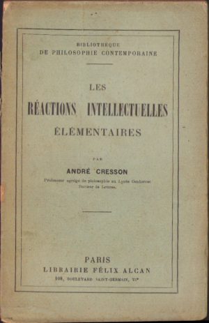 Les reactions intellectuelles elementaires par Andre Cresson, 1922