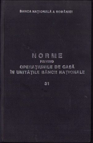 Norme privind operațiunile de casă în unitățile Băncii Naționale, 1991