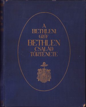 A bethleni gróf Bethlen család története irta Lukinich Imre 1927