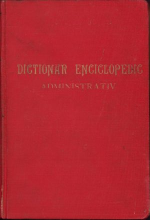 Dicționar enciclopedic administrativ de Gavril Ursu ediția I 1935 Cluj
