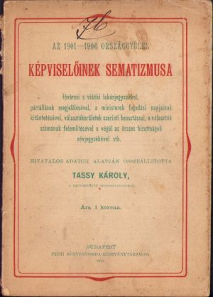 Az 1901-1906 Országgyülés képviselőinek sematizmusa, össeállitotta Tassy Károly 1903