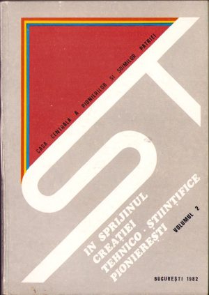 În sprijinul creației tehnico-științifice pionierești, volumul II, 1982