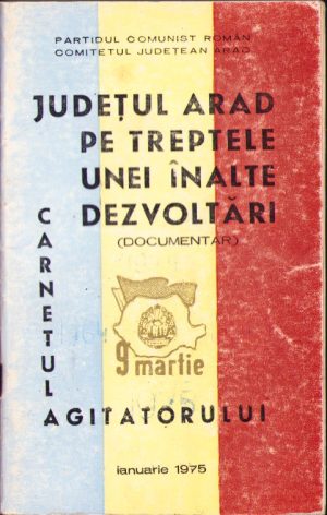Județul Arad pe treptele unei înalte dezvoltări Carnetul agitatorului 1975
