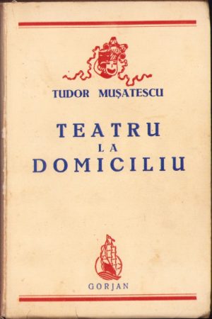 Teatru la domiciliu de Tudor Mușatescu 1945
