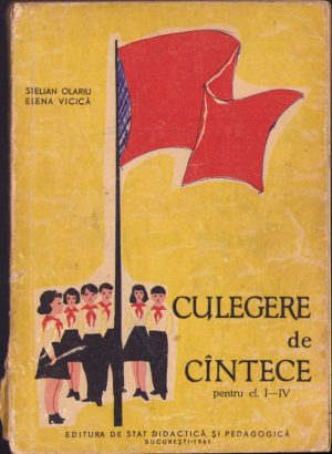 Culegere de cântece pentru cl I-IV de Stelian Olariu și Elena Vicică, 1961