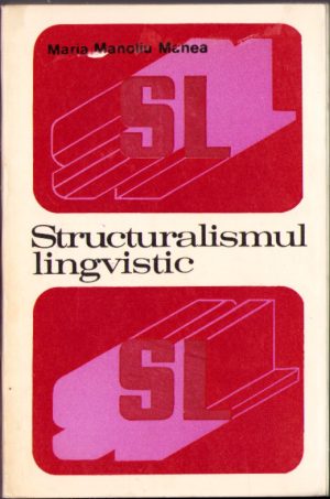 Structuralismul lingvistic de Maria Manoliu Manea 1973