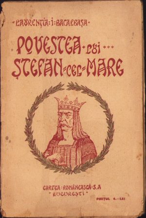 Povestea lui Ștefan cel Mare de Laurenția Bacalbașa 1921