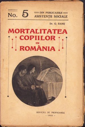 Mortalitatea copiilor în România Cauze Mijloace de combatere de dr G Banu 1922